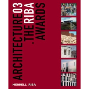 Architecture 03: The RIBA Awards (Architecture: The Guide to the Riba Awards)