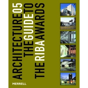 Architecture 05: The Guide to the RIBA Awards (Architecture: The Guide to the Riba Awards)