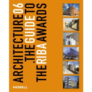 Architecture 06: The Guide to the RIBA Awards (Architecture: The Guide to the Riba Awards)