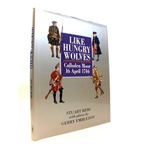 Like Hungry Wolves: Culloden Moor, 16 April 1746