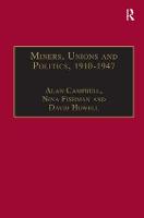 Miners, Unions and Politics, 1910–1947