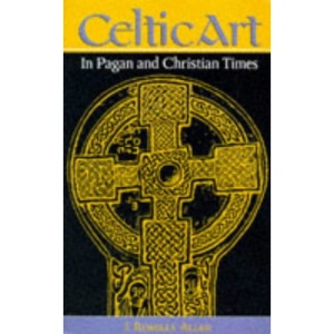 Celtic Art in Pagan and Christian Times