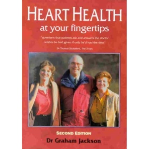 Heart Health at Your Fingertips: The Comprehensive and Medically Accurate Manual on How to Avoid or Overcome Coronary Heart Disease and Other Heart Conditions