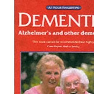 Dementia: Alzheimer's and Other Dementias at Your Fingertips