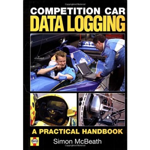 Competition Car Data Logging: Bk. H653: A Practical Handbook