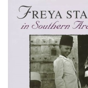Freya Stark in Southern Arabia (Freya Stark Archives)