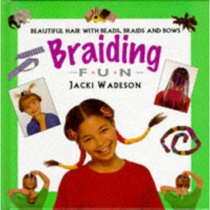 Braiding Fun (Creative Fun S.)
