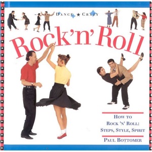 Rock 'n' Roll: Steps, Style, Spirit (Dance Crazy)