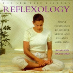 Instant Reflexology: Simple Techniques to Relieve Stress and Enhance Your Mind (New Life Library)
