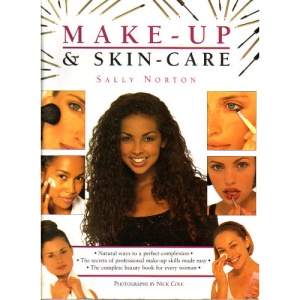 Make-up and Skin Care: The Secrets of Professional Make-up Skills Made Easy