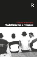 The Anthropology of Friendship
