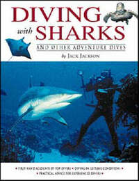 Diving with Sharks and Other Adventure Dives