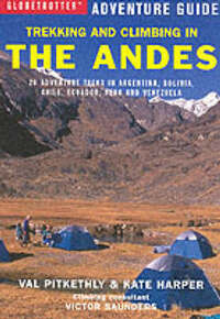 Trekking and Climbing in the Andes (Globetrotter Adventure Guide)