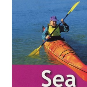 Sea Kayaking (The essential guide to equipment and techniques)