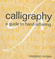 Calligraphy - A Guide to Hand-Lettering
