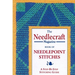 "Needlecraft" Magazine Book of Needlepoint Stitches: A Step-by-step Stitching Guide