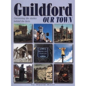 Guildford Our Town: Uncovering the Stories Behind the Facts