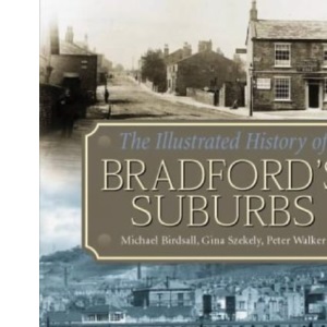 The Illustrated History of Bradford's Suburbs