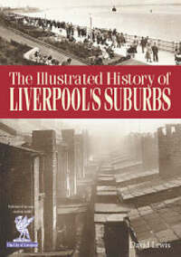 The Illustrated History of Liverpool's Suburbs