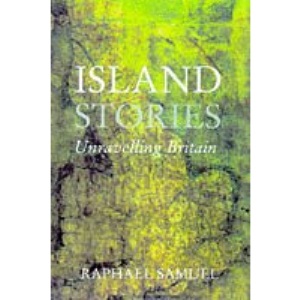 Theatres of Memory: Island Stories - Unravelling Britain v. 2