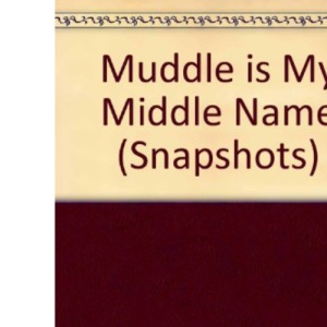 Muddle is My Middle Name (Snapshots)
