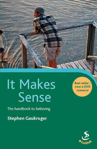It Makes Sense: The Handbook to Believing