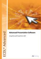 ECDL Advanced Syllabus 2.0 Module AM6 Presentation Using PowerPoint 2007
