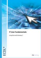 ECDL Syllabus 5.0 Module 2 IT User Fundamentals Using Windows 7