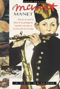 Manet: A New Realism: 5 (Great Artists Series - Snapping Turtle Guides)