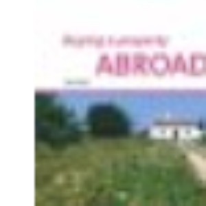 Buying Property Abroad ("Sunday Times" Buying a Property S.)