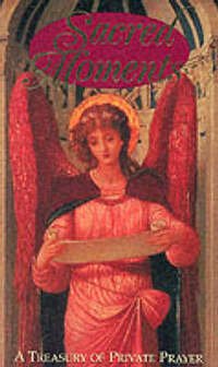 Sacred Moments: A Treasury of Private Prayer