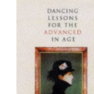 Dancing Lessons for the Advanced in Age