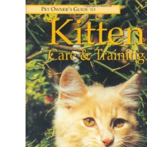 Pet Owner's Guide to Kitten Care and Training (Pet owner's guides)