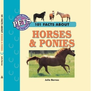 101 Facts About Horses and Ponies (101 facts about pets)