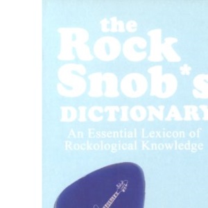 The Rock Snob's Dictionary