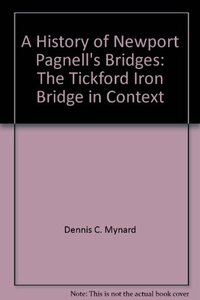 A History of Newport Pagnell's Bridges: The Tickford Iron Bridge in Context