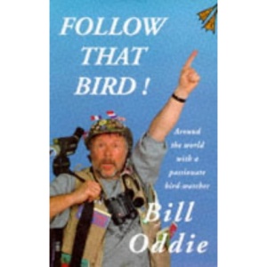 Follow That Bird!: Around the World with a Passionate Bird-watcher