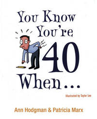 You Know You're 40 When?