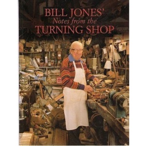Bill Jones' Notes from the Turning Shop
