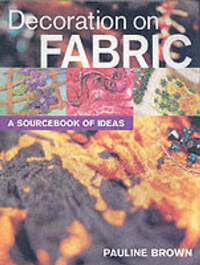 Decoration on Fabric: A Sourcebook of Ideas