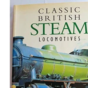 Classic British Steam Locomotives