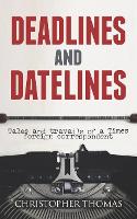 Deadlines and Datelines