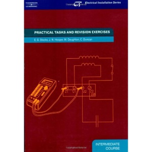 Practical Tasks and Revision Exercises (Electrical Installation Series: Intermediate Course)
