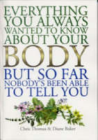 Everything You Always Wanted to Know About Your Body, But So Far Nobody's Been Able to Tell You