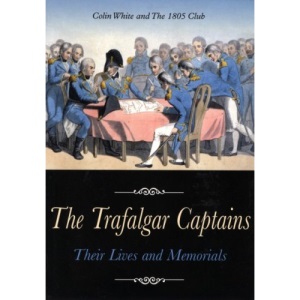 The Trafalgar Captains: Their Lives and Memorials