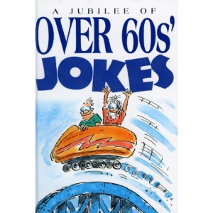 Jubilee of Over-60s Jokes (Joke Books S.)