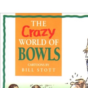 The Crazy World of Bowls