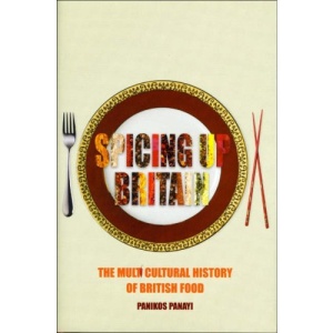 Spicing Up Britain: The Multicultural History of British Food