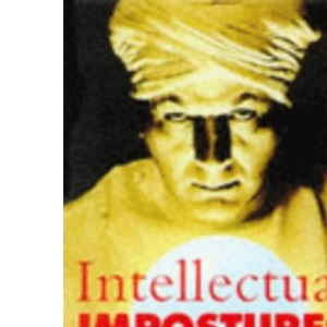 Intellectual impostures: Postmodern philosophers' abuse of science