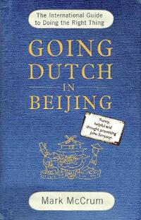 Going Dutch in Beijing: The International Guide to Doing the Right Thing